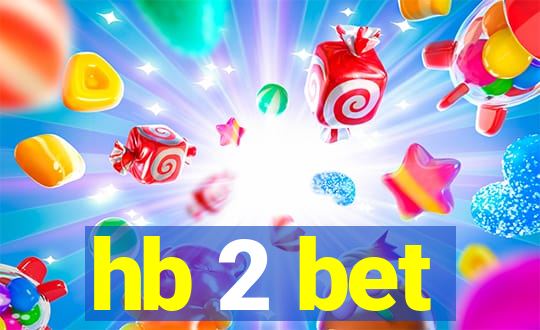 hb 2 bet